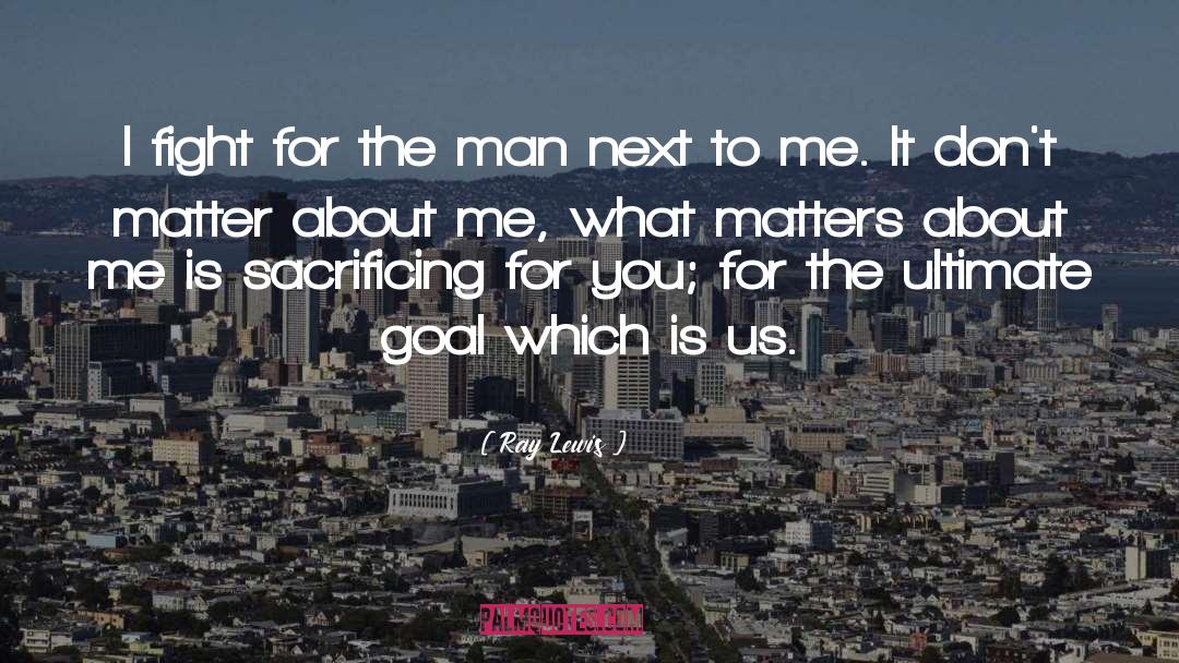 What Matters quotes by Ray Lewis