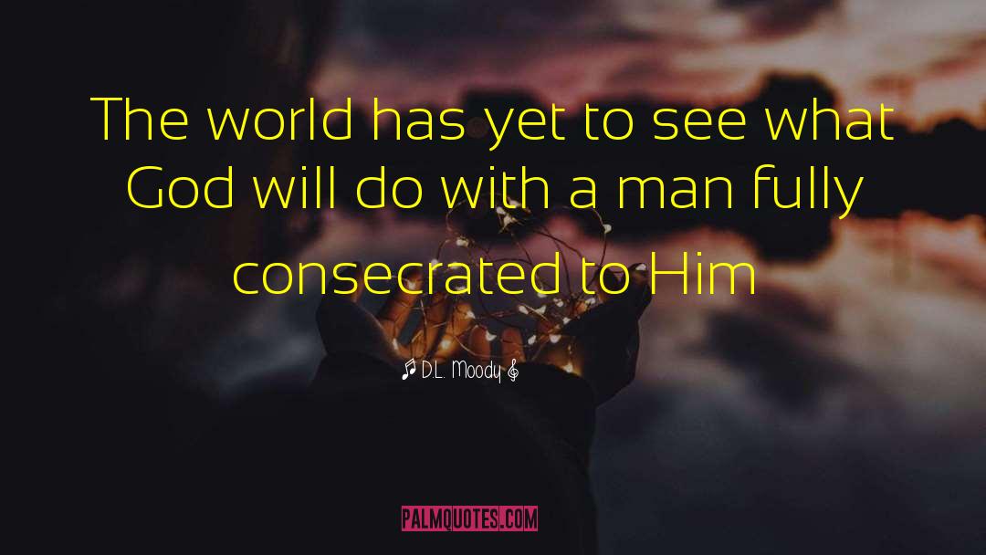 What Men Want quotes by D.L. Moody