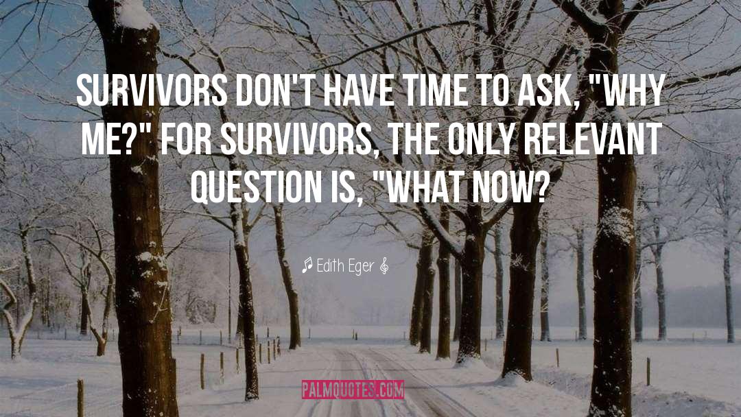 What Now quotes by Edith Eger