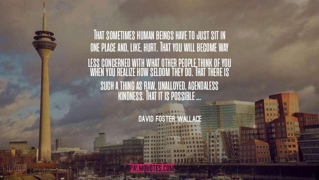 What Other People Think quotes by David Foster Wallace