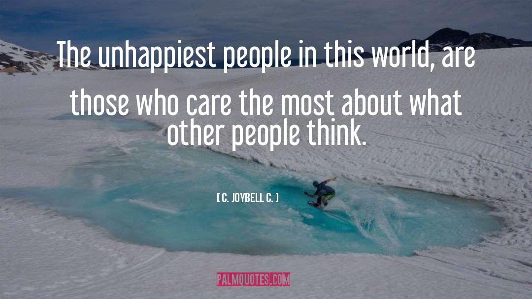 What Other People Think quotes by C. JoyBell C.