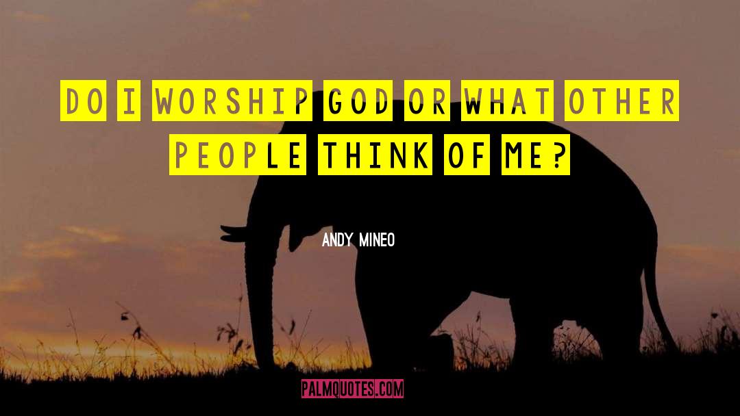 What Other People Think quotes by Andy Mineo