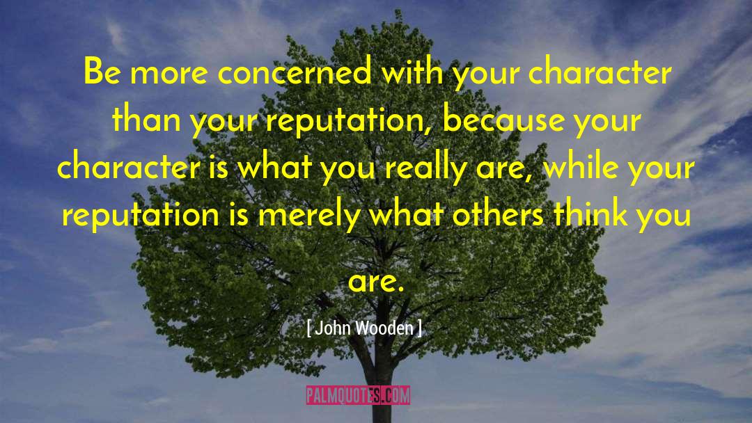 What Others Think About Us quotes by John Wooden