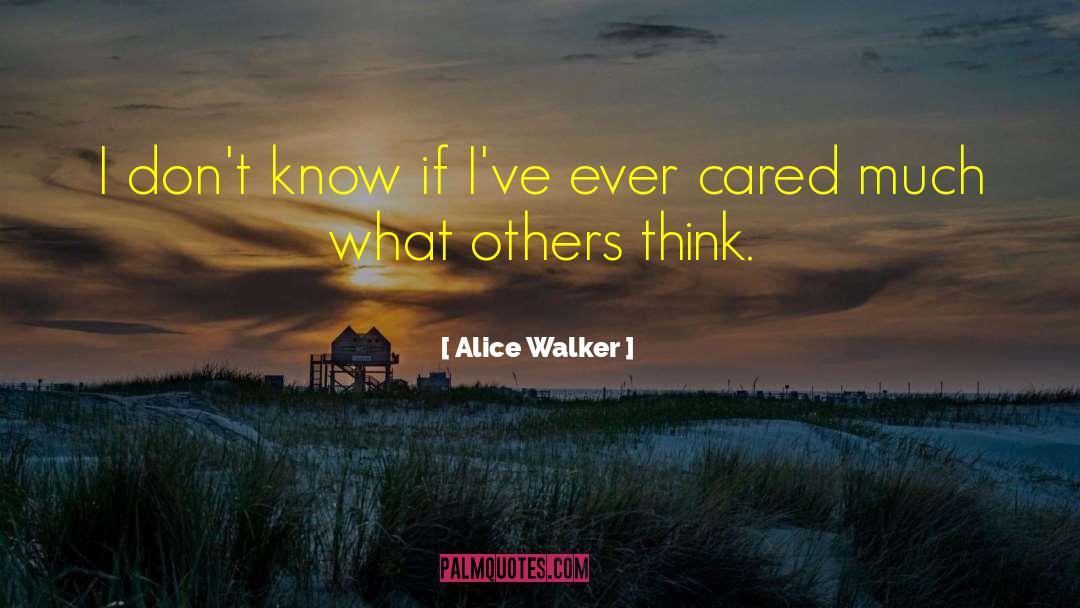 What Others Think quotes by Alice Walker