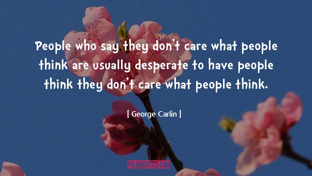 What People Think quotes by George Carlin