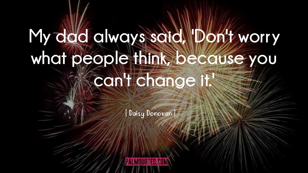 What People Think quotes by Daisy Donovan