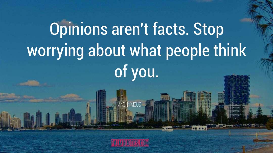 What People Think quotes by Anonymous