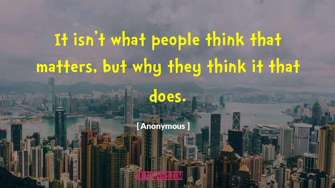 What People Think quotes by Anonymous