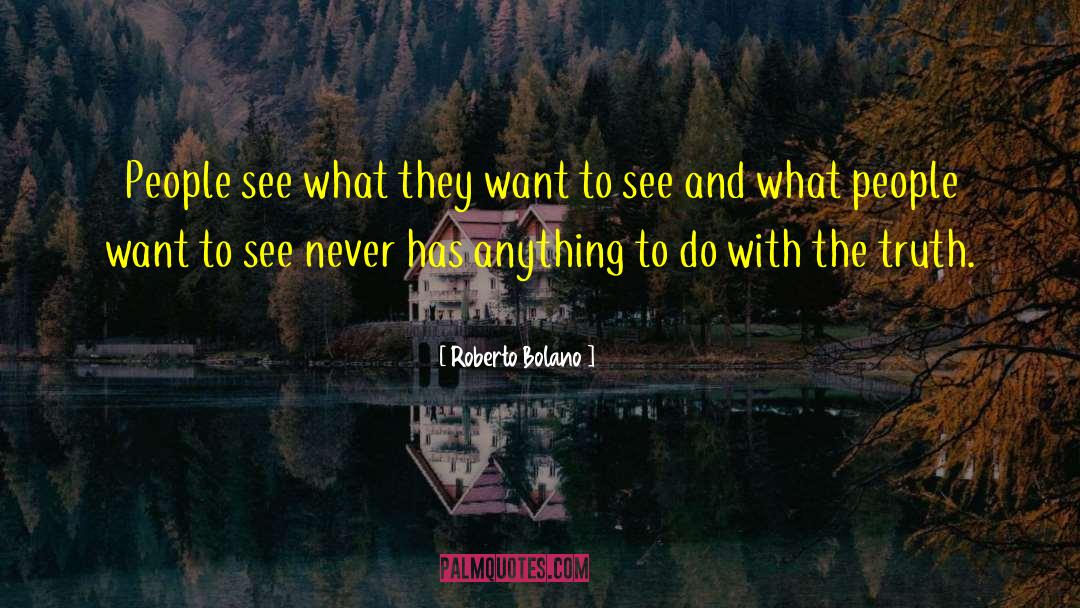 What People Want quotes by Roberto Bolano