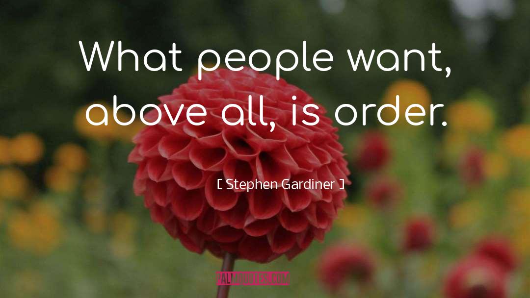 What People Want quotes by Stephen Gardiner