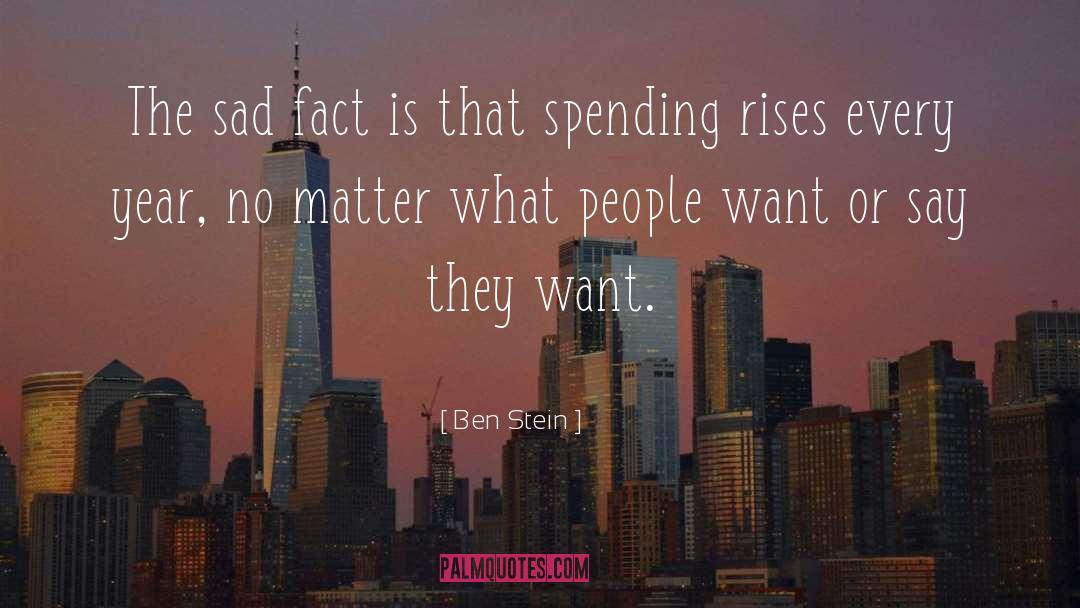 What People Want quotes by Ben Stein