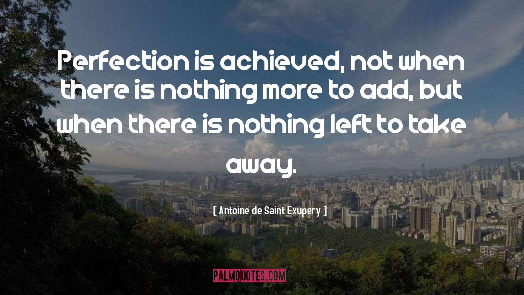 What Perfection Is quotes by Antoine De Saint Exupery