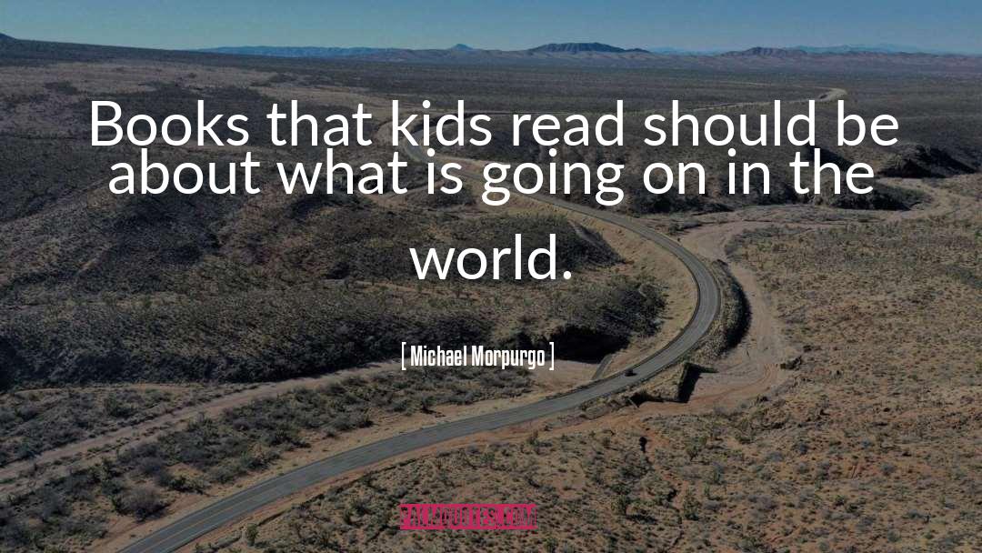 What S Going On In The World quotes by Michael Morpurgo