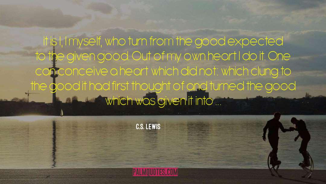 What S Good quotes by C.S. Lewis