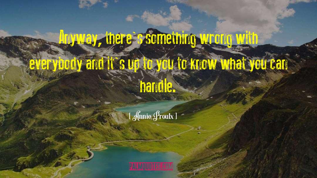 What S Wrong With You quotes by Annie Proulx