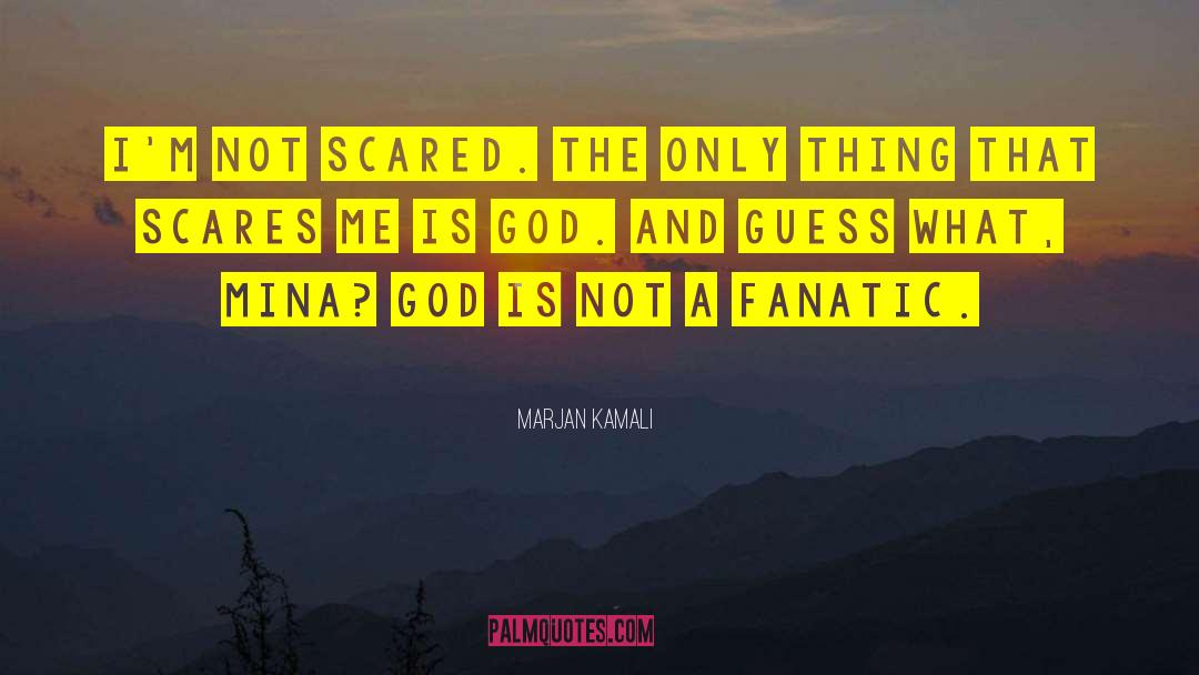 What Scares You quotes by Marjan Kamali