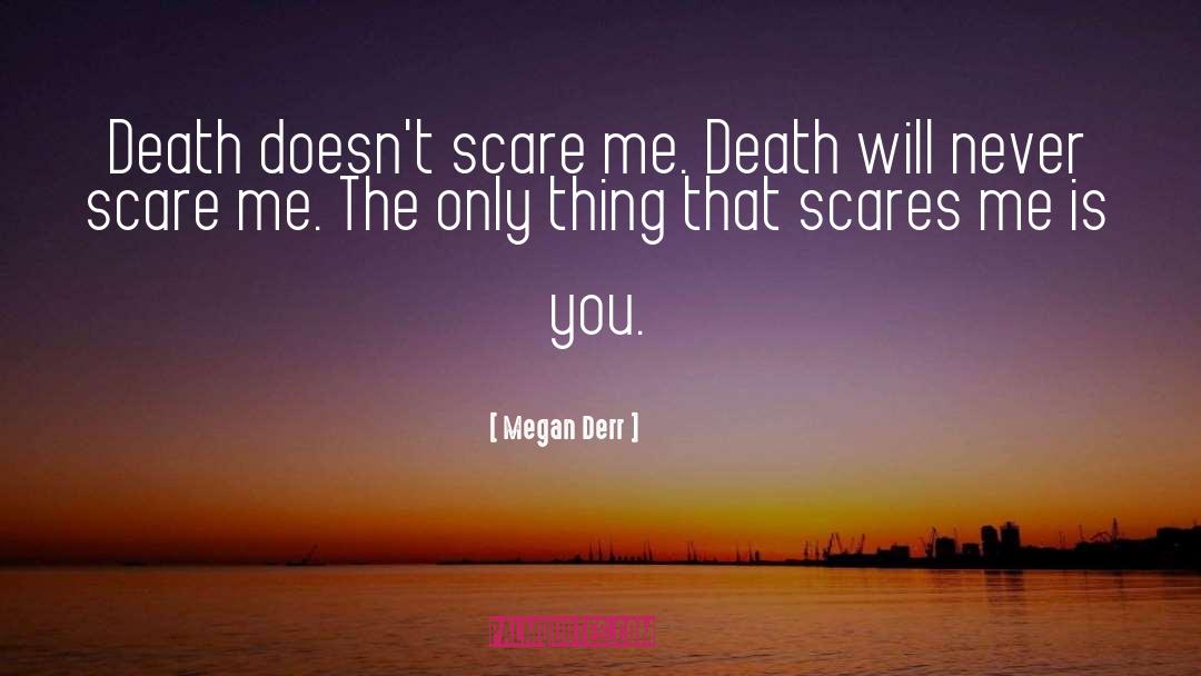 What Scares You quotes by Megan Derr