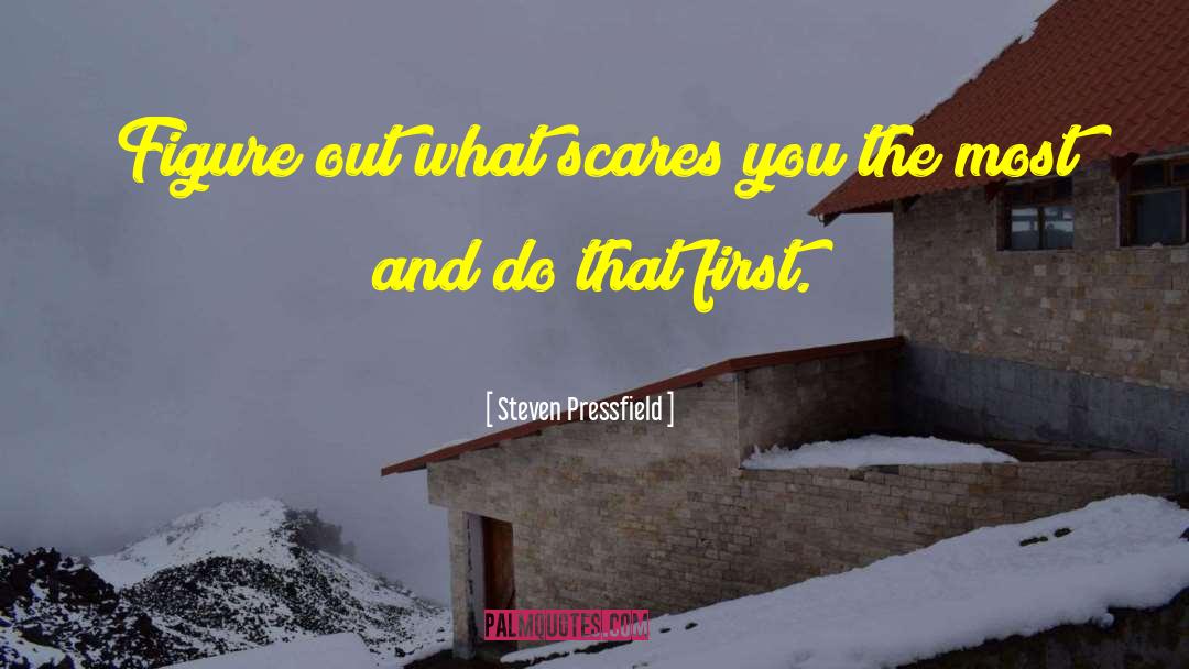 What Scares You quotes by Steven Pressfield