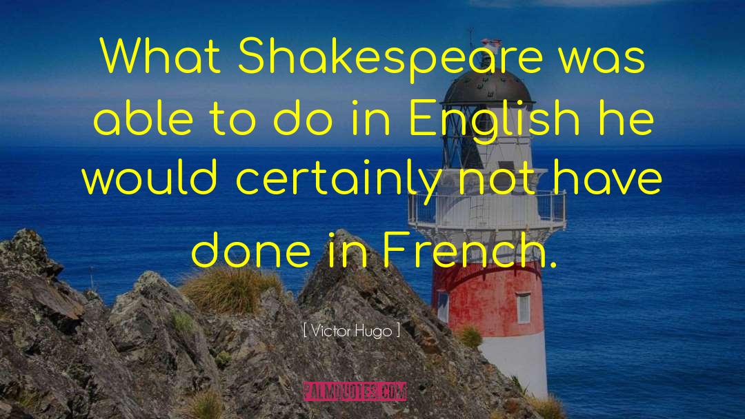 What Shakespeare quotes by Victor Hugo