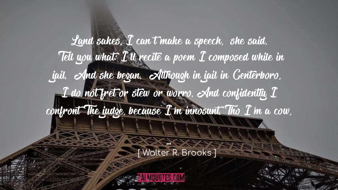 What Shall I Do For Love quotes by Walter R. Brooks