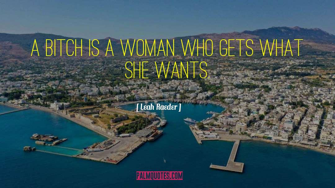 What She Wants quotes by Leah Raeder