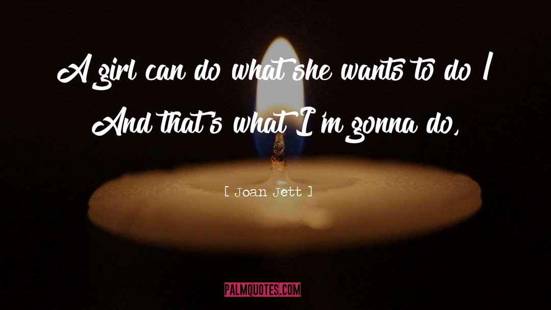 What She Wants quotes by Joan Jett