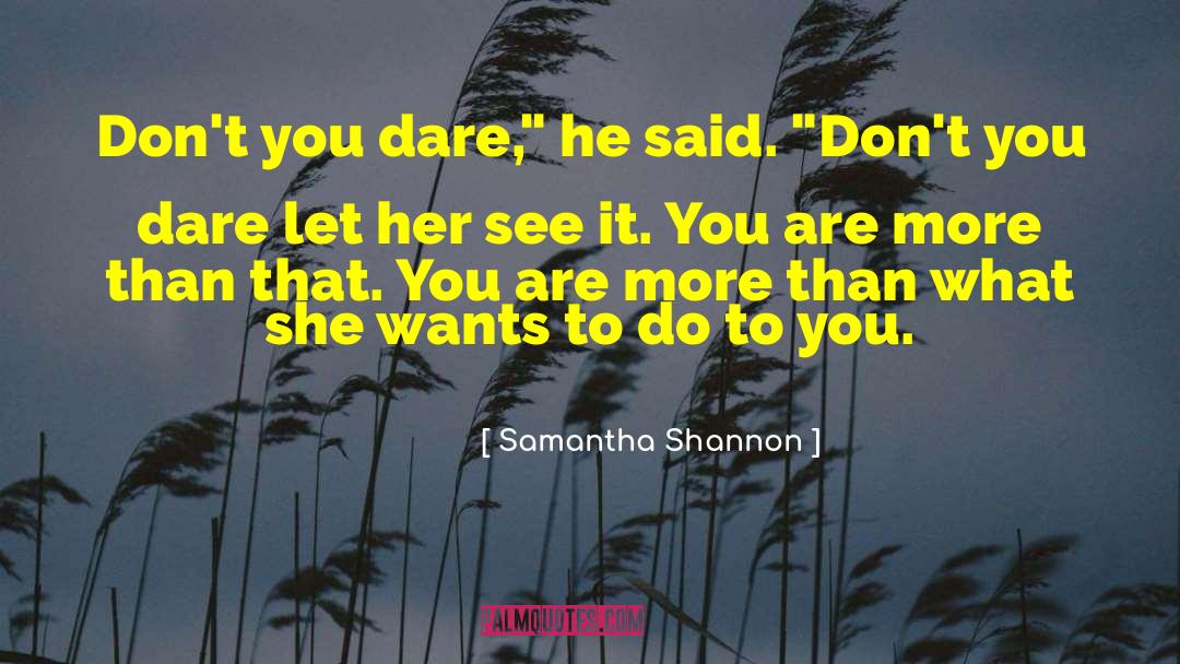 What She Wants quotes by Samantha Shannon