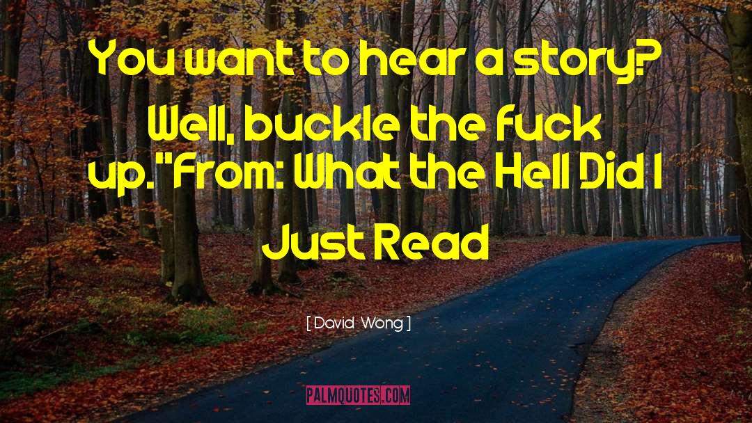 What The Hell quotes by David  Wong