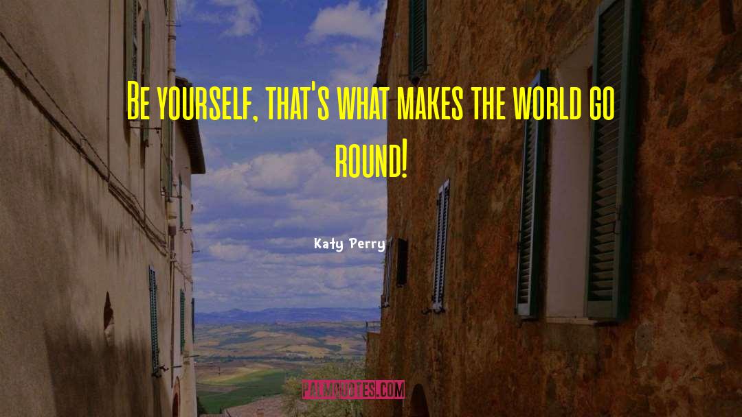 What The World Believes quotes by Katy Perry