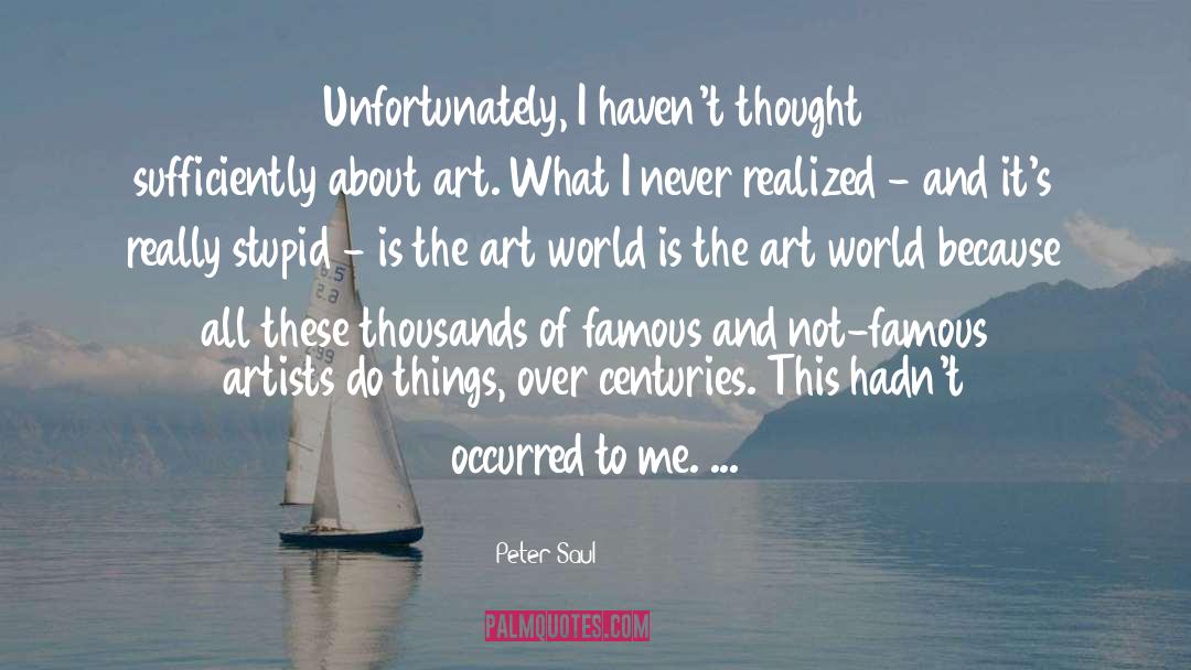 What The World Believes quotes by Peter Saul