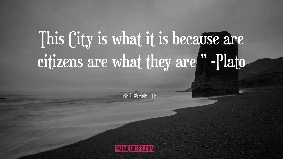 What They Are quotes by Red Wemette
