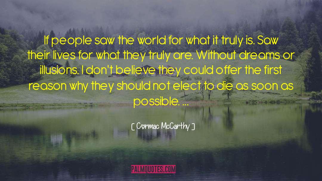 What They Truly Are quotes by Cormac McCarthy