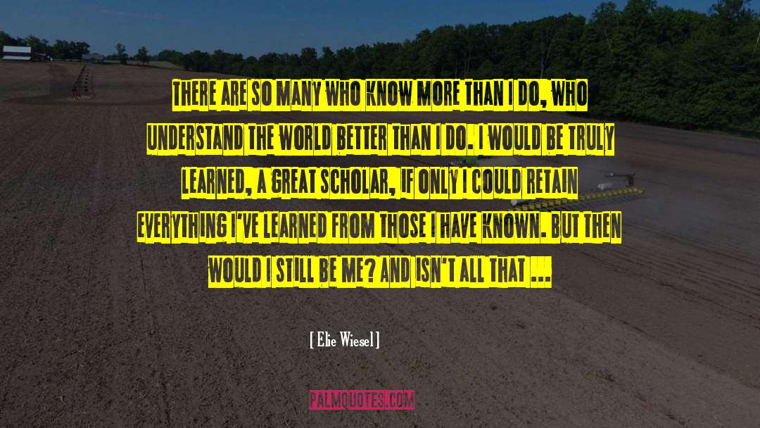 What They Truly Are quotes by Elie Wiesel