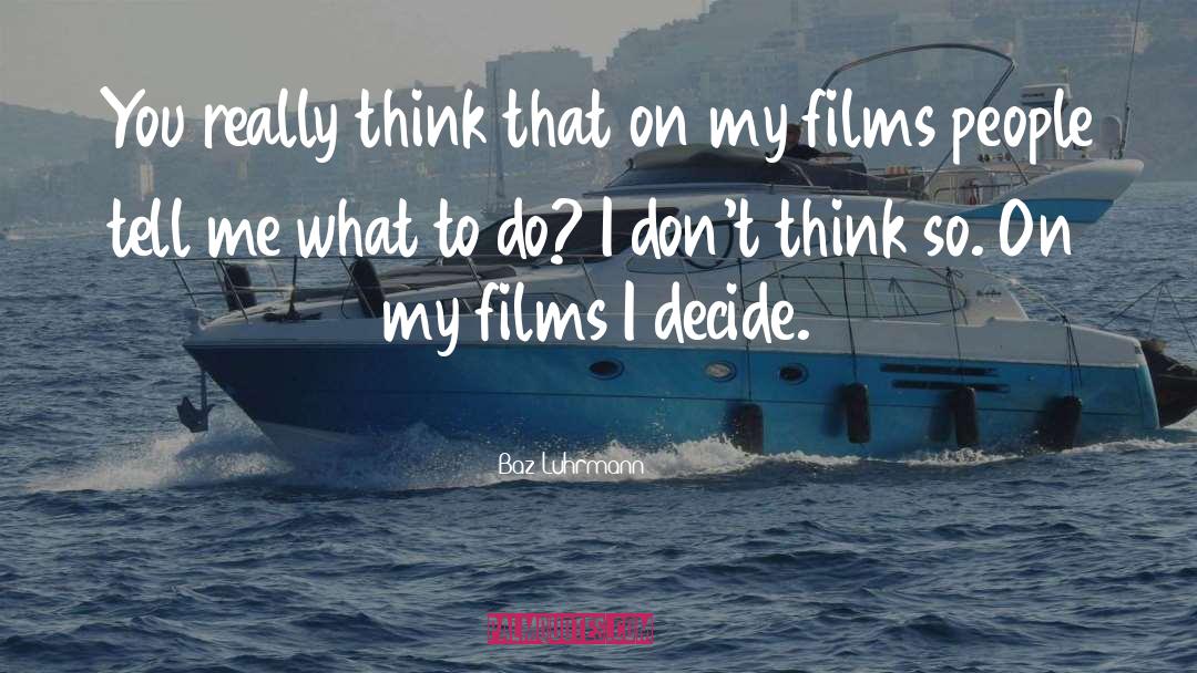 What To Do quotes by Baz Luhrmann