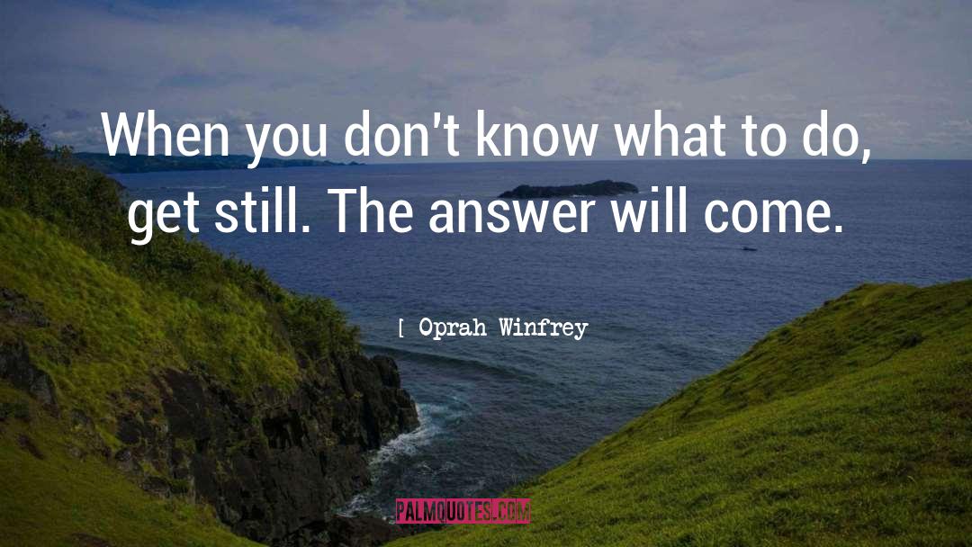 What To Do quotes by Oprah Winfrey