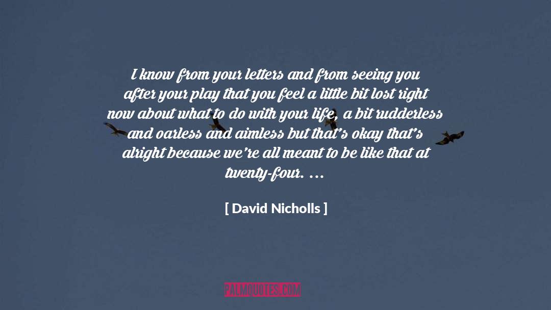 What To Do With Your Life quotes by David Nicholls