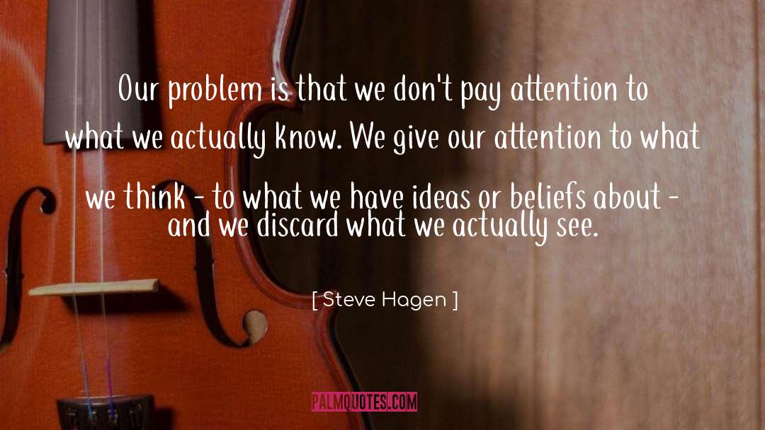 What We Actually Know quotes by Steve Hagen