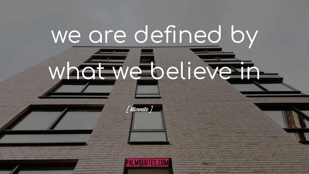What We Believe quotes by Hlovate