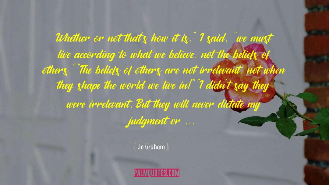 What We Believe quotes by Jo Graham