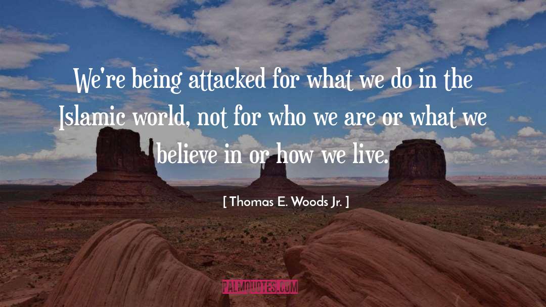 What We Believe quotes by Thomas E. Woods Jr.