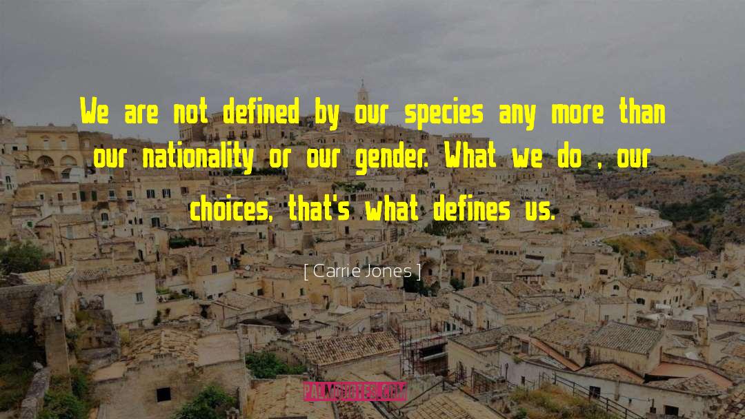 What We Do Defines Life quotes by Carrie Jones