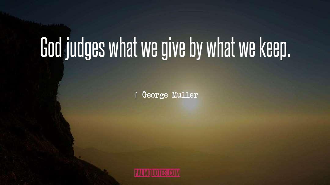 What We Give quotes by George Muller