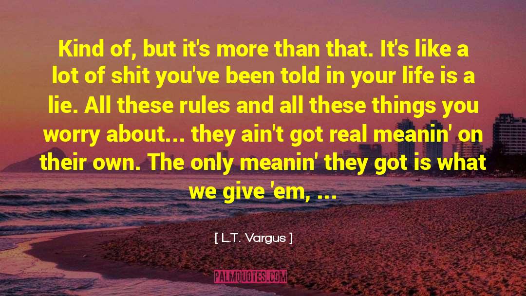 What We Give quotes by L.T. Vargus