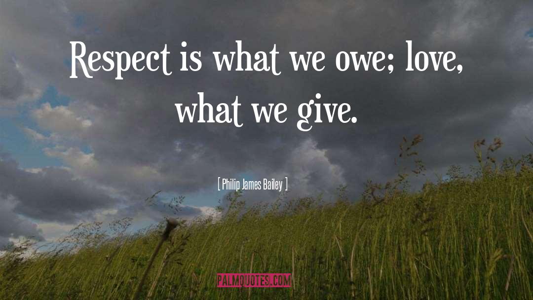 What We Give quotes by Philip James Bailey