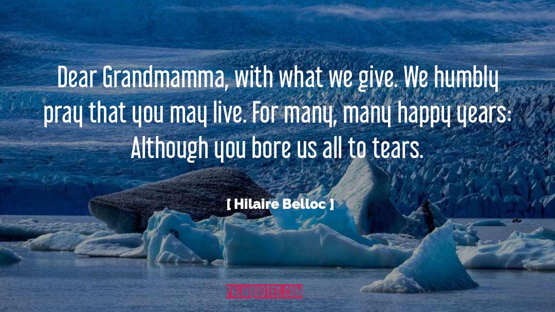 What We Give quotes by Hilaire Belloc