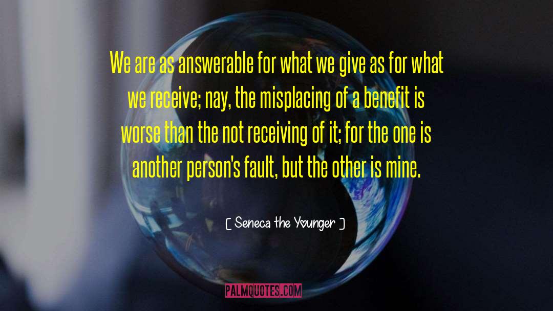 What We Give quotes by Seneca The Younger
