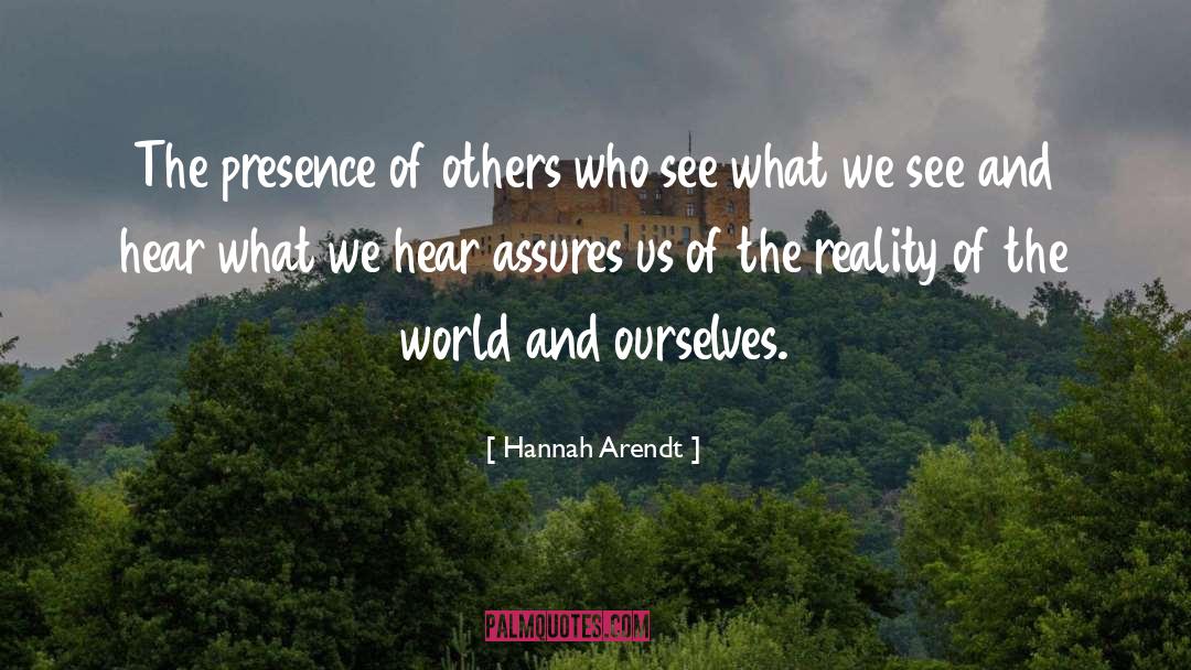 What We Hear quotes by Hannah Arendt