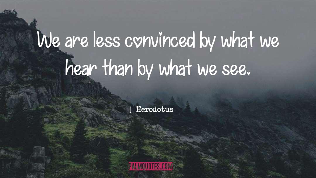 What We Hear quotes by Herodotus