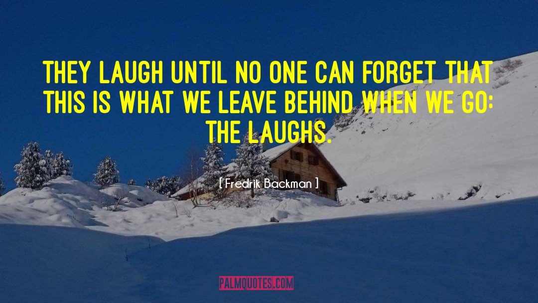 What We Leave Behind quotes by Fredrik Backman