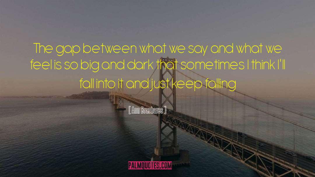 What We Say quotes by Ann Brashares